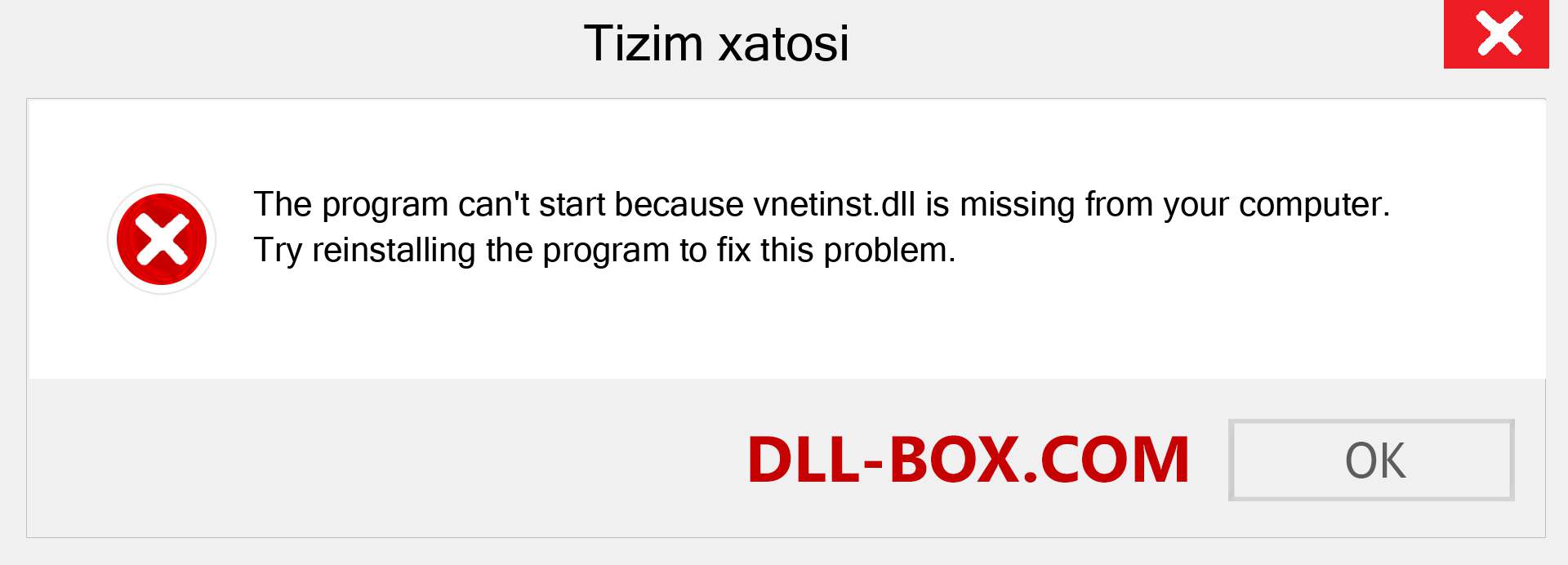 vnetinst.dll fayli yo'qolganmi?. Windows 7, 8, 10 uchun yuklab olish - Windowsda vnetinst dll etishmayotgan xatoni tuzating, rasmlar, rasmlar